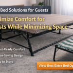 Best Extra Bed Solutions for Guests Without Wasting Space